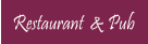 Restaurant  & Pub