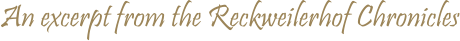 An excerpt from the Reckweilerhof Chronicles