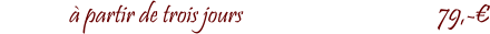 � partir de trois jours			                     79,-�
